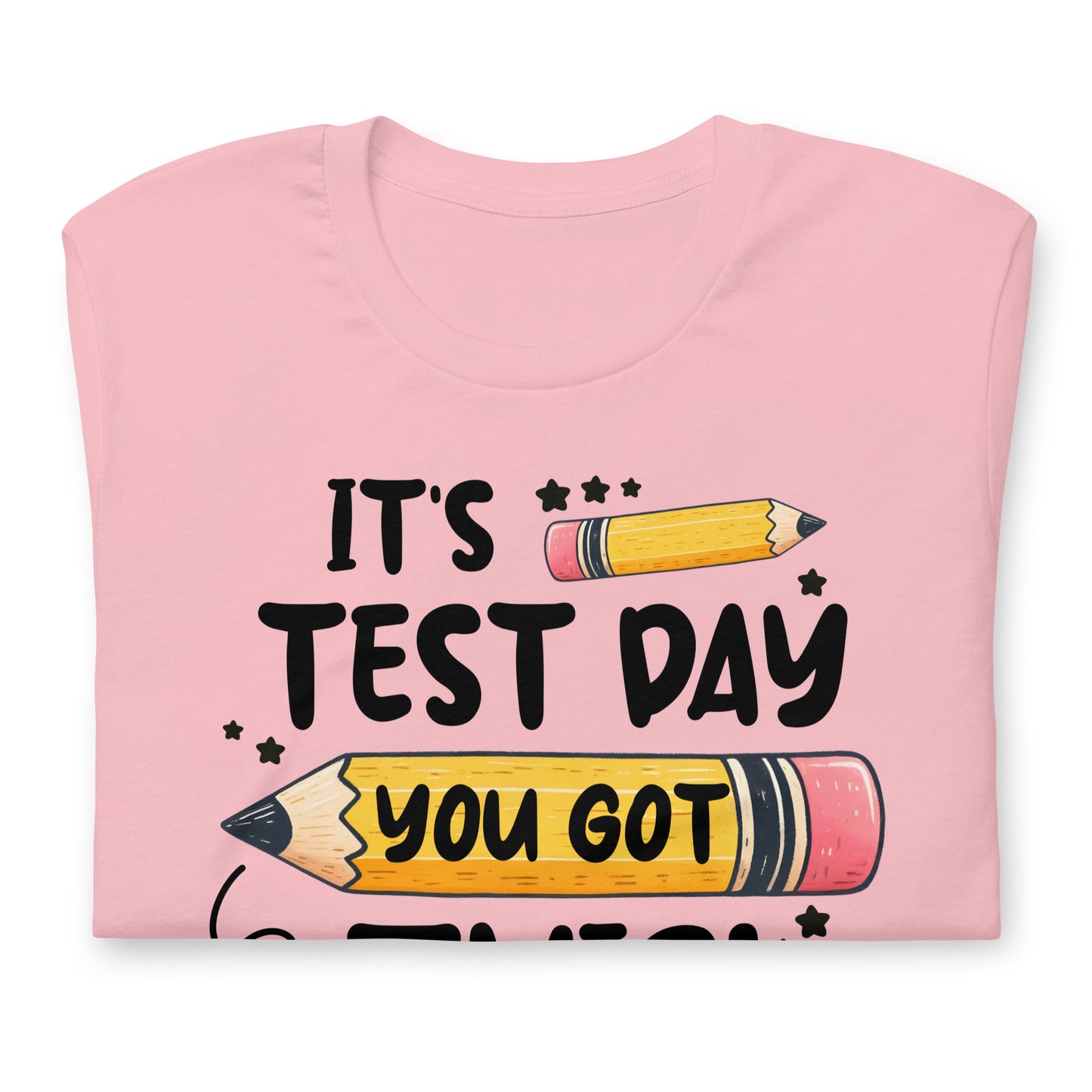 It's Test Day You Got This Teacher's Bella Canvas Unisex T-Shirt