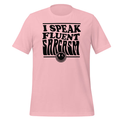 I Speak Fluent Sarcasm Bella Canvas Unisex T-Shirt