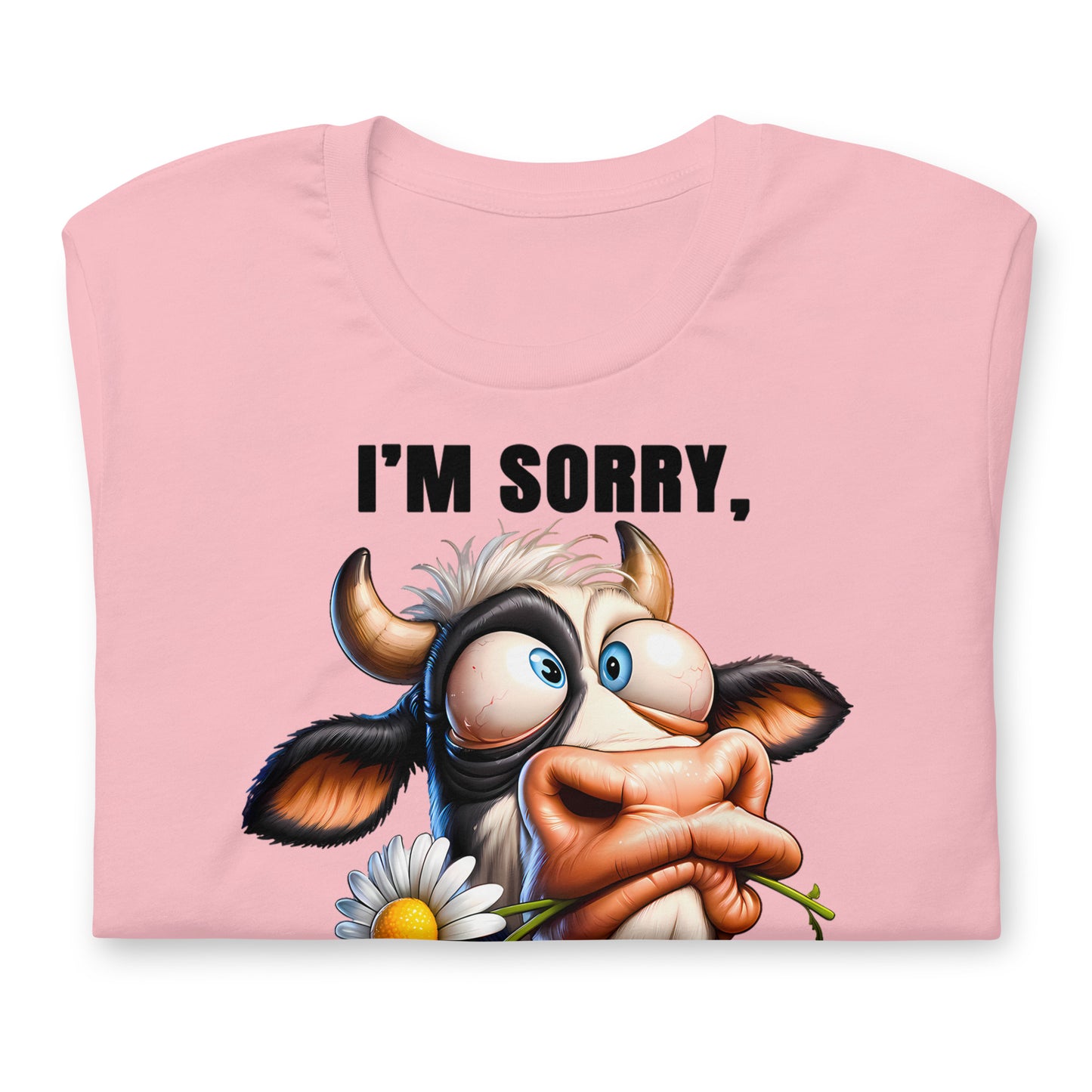 I'm Sorry Did I Roll My Eyes Funny Cow Bella Canvas Adult T-Shirt