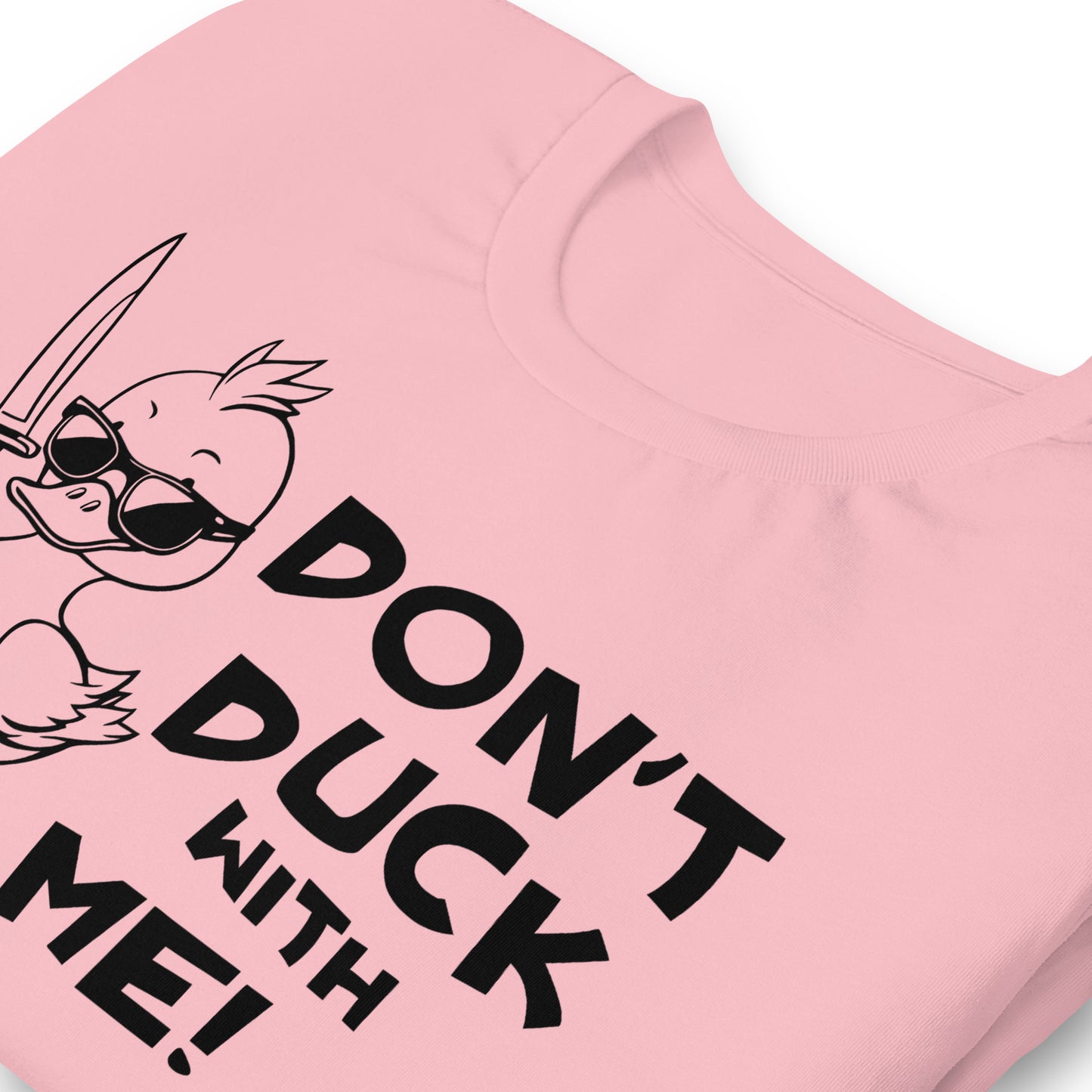 Don't Duck With Me Quality Cotton Bella Canvas Adult T-Shirt