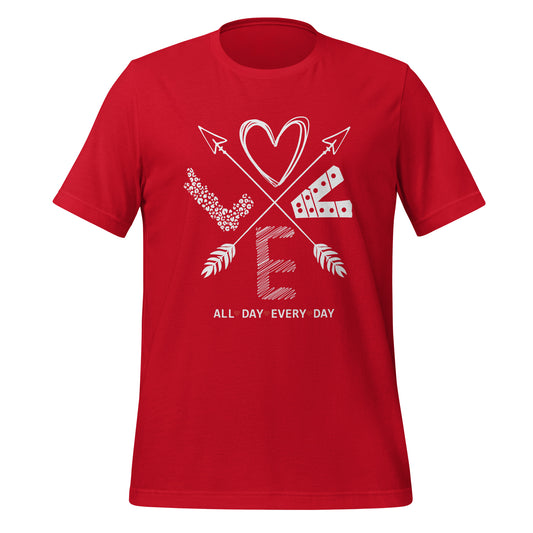 Love All Day Every Day Quality Cotton Bella Canvas Adult T-Shirt