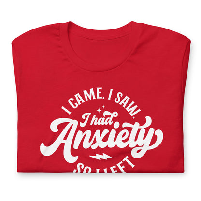 I Had Anxiety So I Left Quality Cotton Bella Canvas Adult T-Shirt