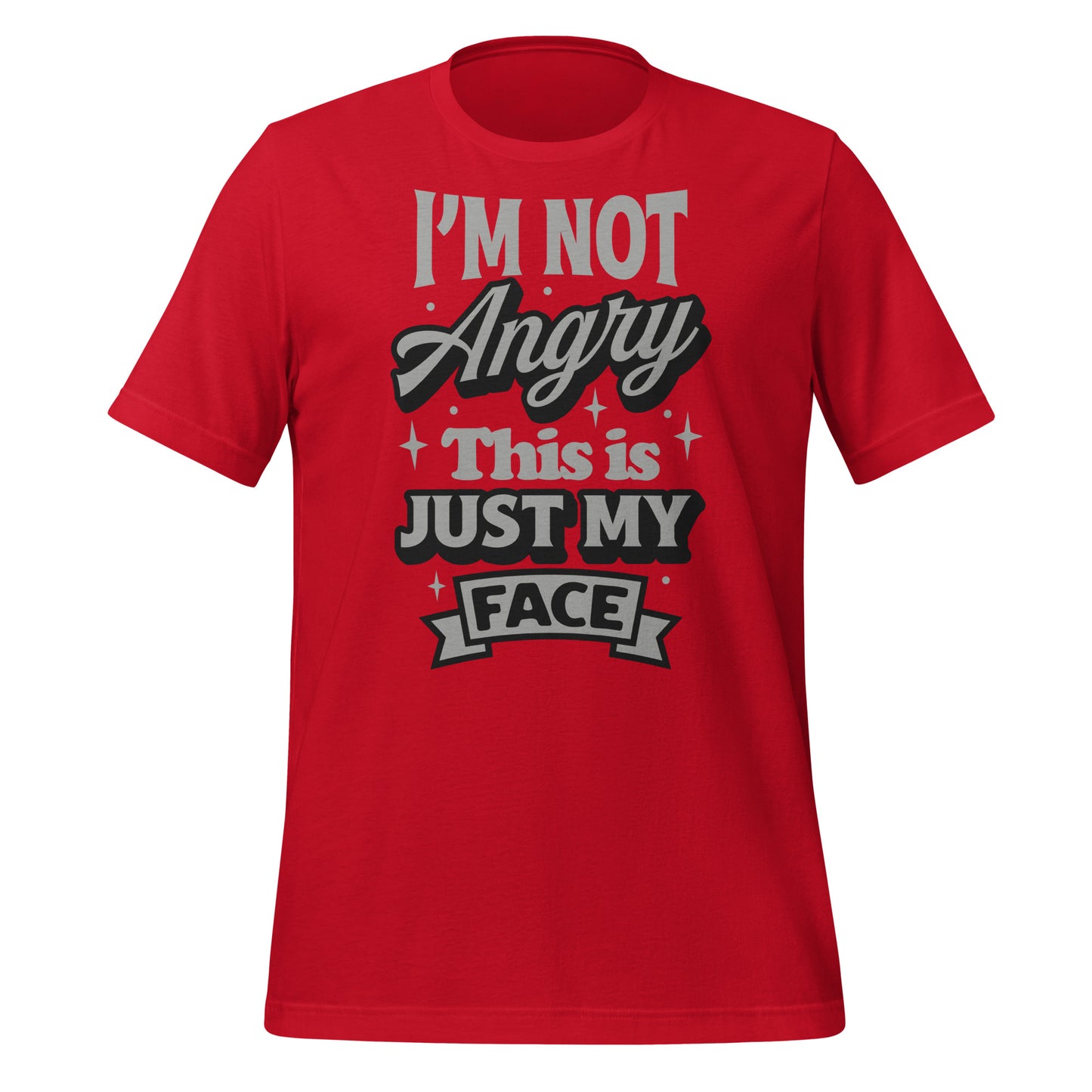 I'm Not Angry This is Just My Face Bella Canvas Adult T-Shirt