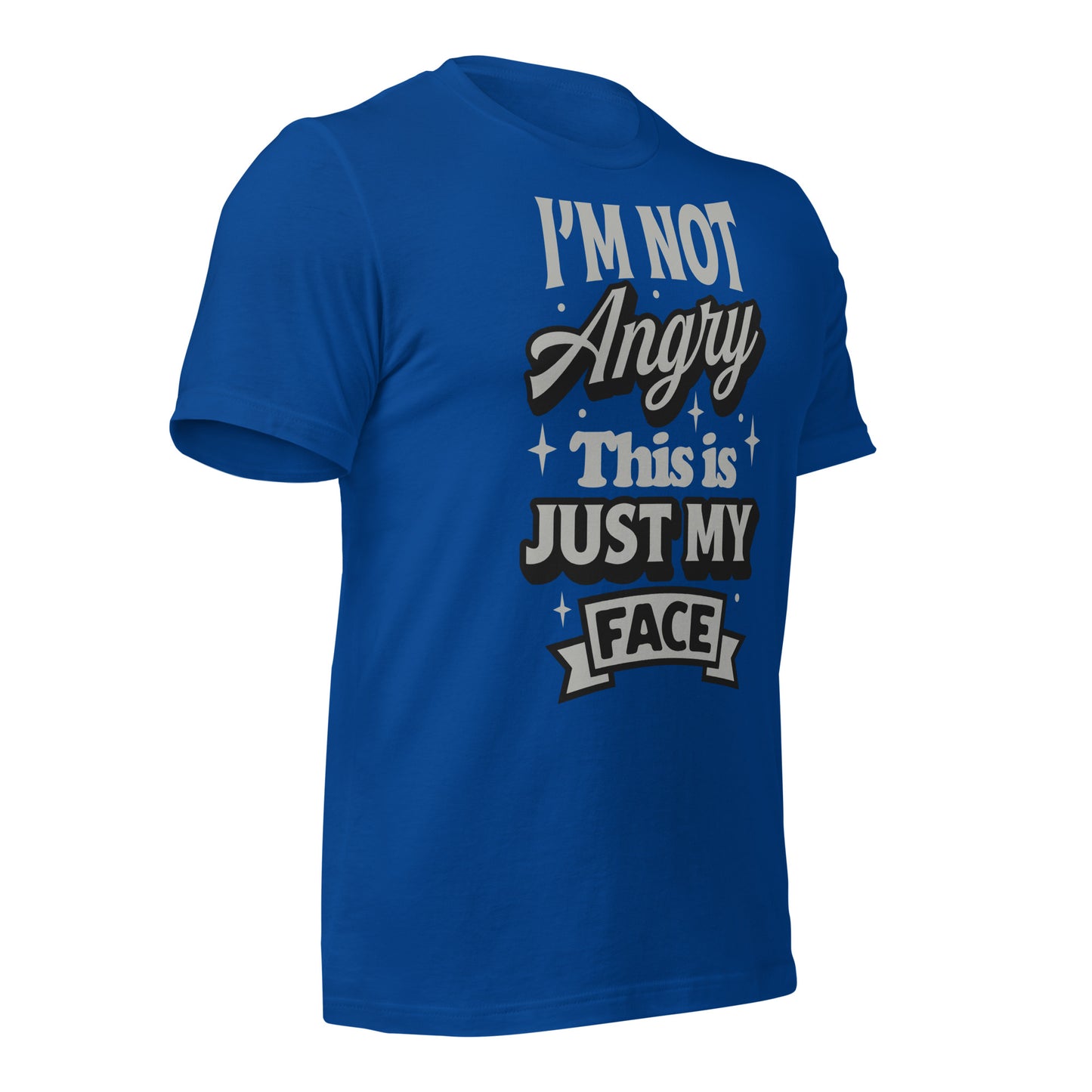 I'm Not Angry This is Just My Face Bella Canvas Adult T-Shirt