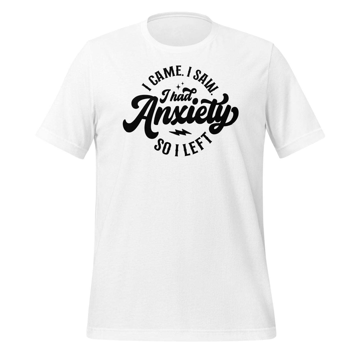 I Had Anxiety So I Left Quality Cotton Bella Canvas Adult T-Shirt