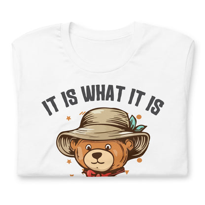 It Is What It Is, It's Not Great Quality Cotton Bella Canvas Adult T-Shirt