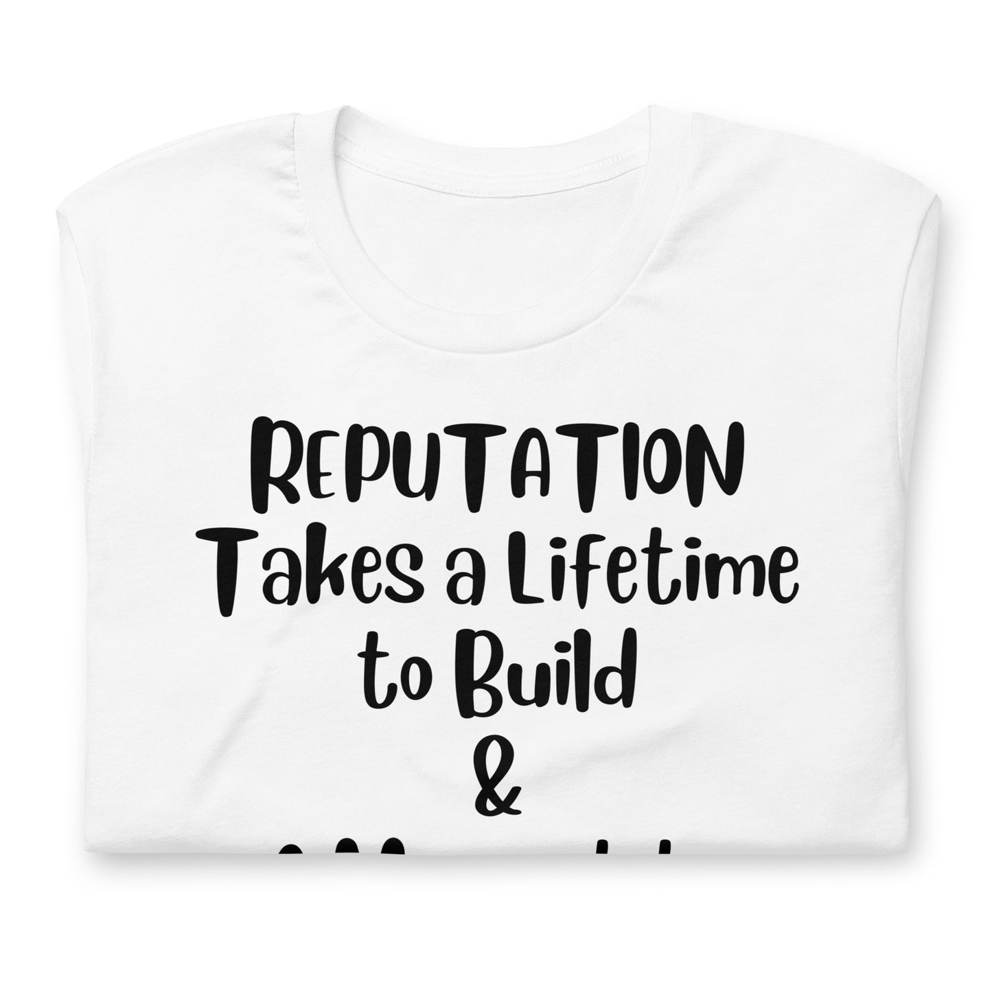 Reputation Takes a Lifetime to Build Quality Cotton Bella Canvas Adult T-Shirt