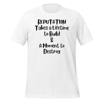 Reputation Takes a Lifetime to Build Quality Cotton Bella Canvas Adult T-Shirt