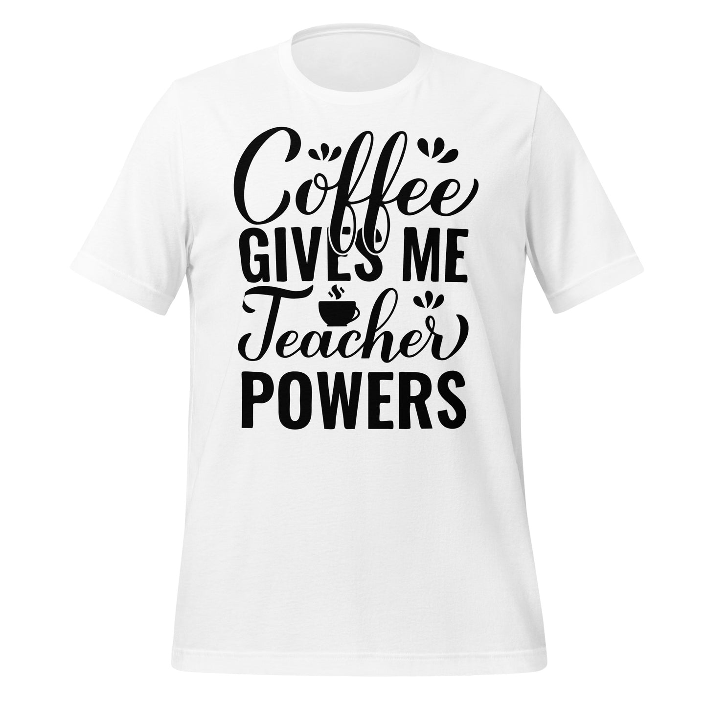 Coffee Gives Me Teacher Powers Quality Cotton Bella Canvas Adult T-Shirt