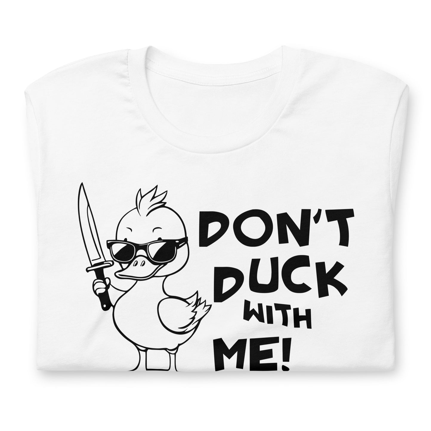 Don't Duck With Me Quality Cotton Bella Canvas Adult T-Shirt