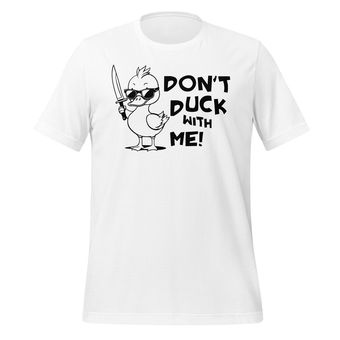 Don't Duck With Me Quality Cotton Bella Canvas Adult T-Shirt