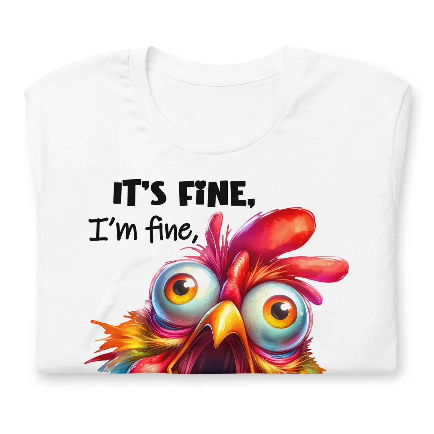 It's Fine, I'm Fine, Everything is Fine Funny Chicken Bella Canvas Adult T-Shirt