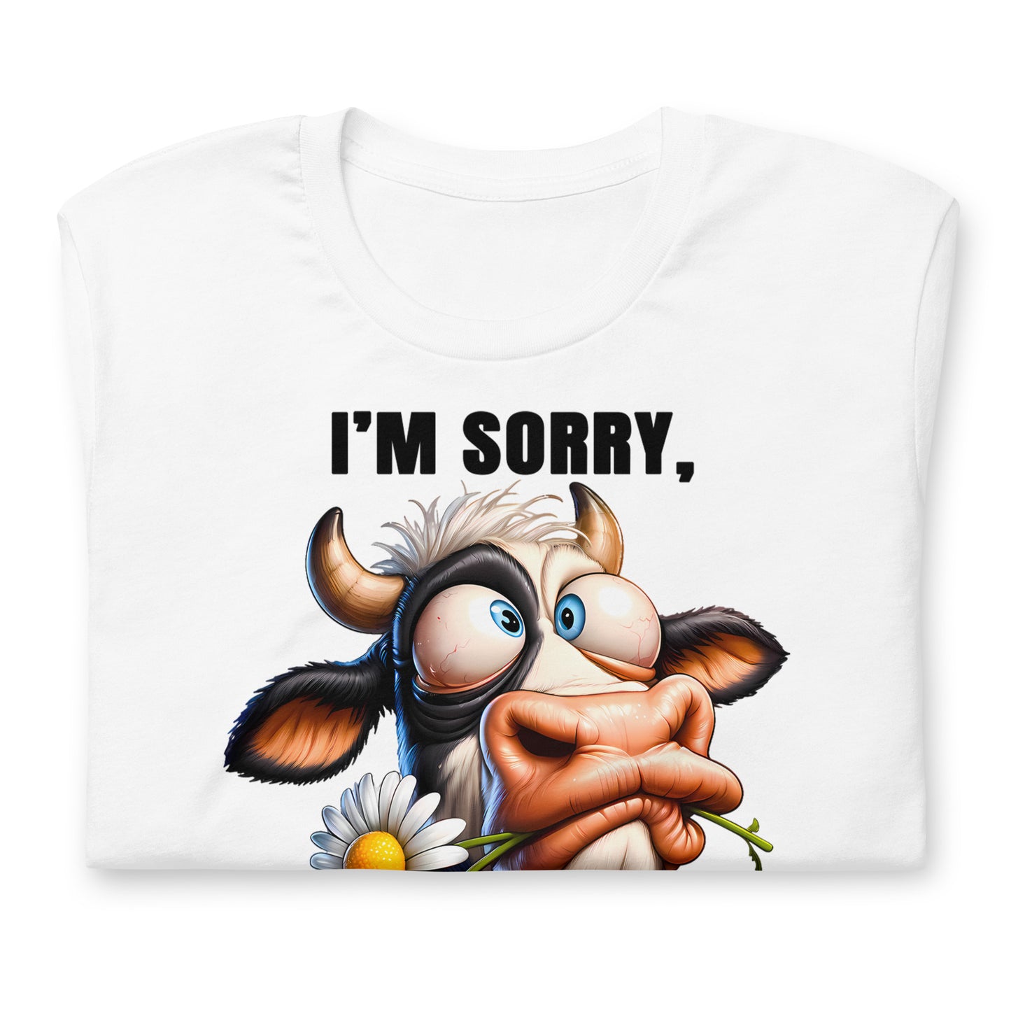 I'm Sorry Did I Roll My Eyes Funny Cow Bella Canvas Adult T-Shirt