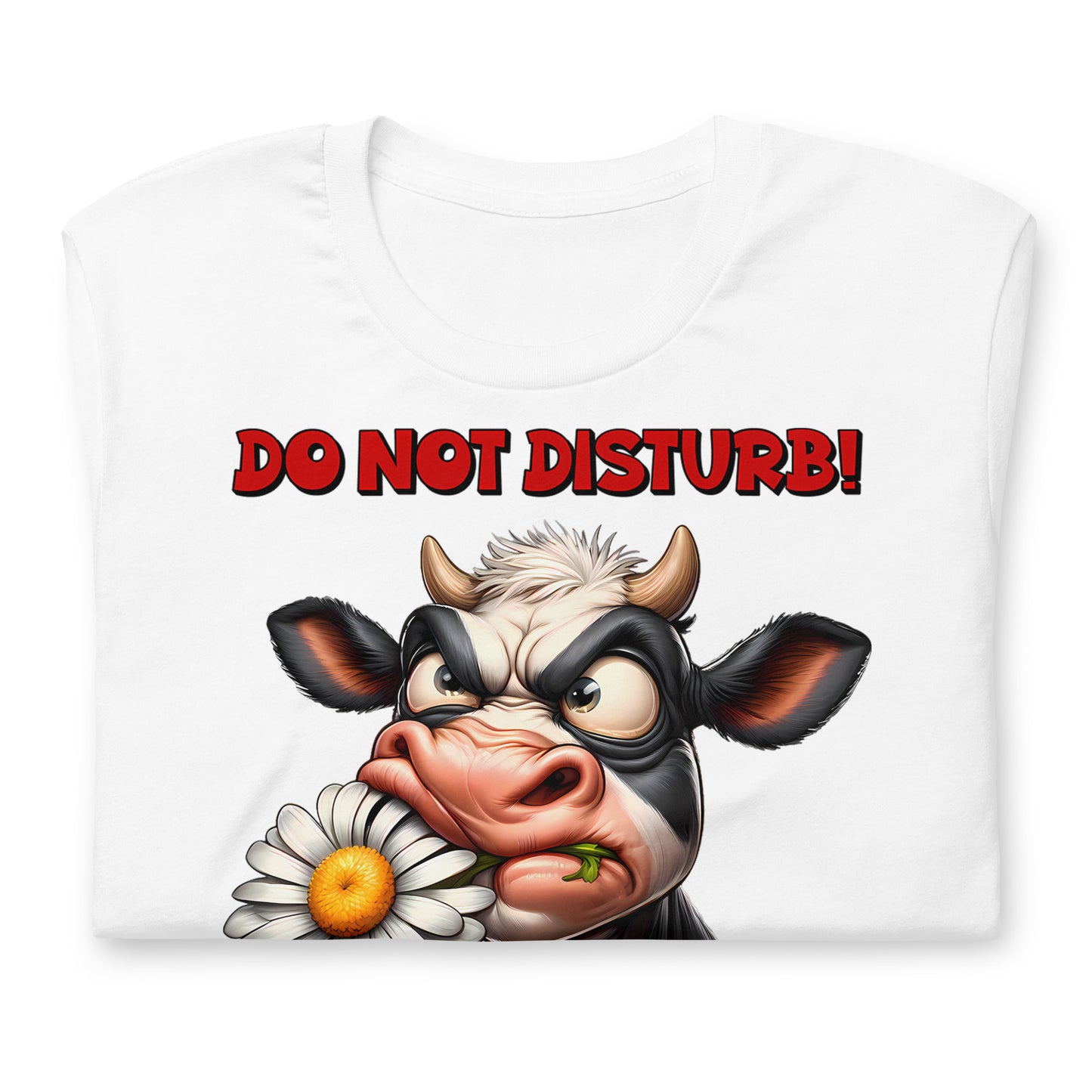 Do Not Disturb, I'm Disturbed Enough Already Funny Cow Bella Canvas Adult T-Shirt