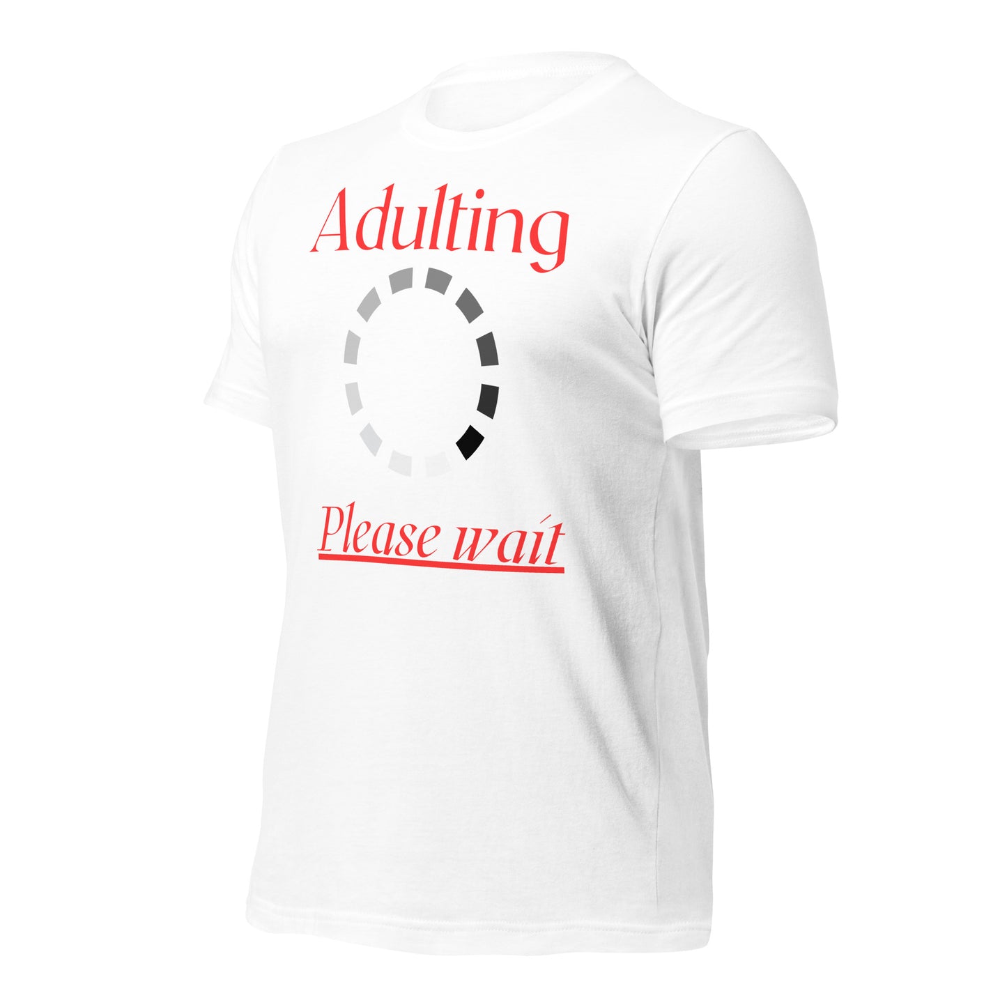 Adulting, Please Wait Quality Cotton Bella Canvas Adult T-Shirt