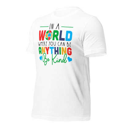 In a World Where You Can Be Anything Be Kind Autism Acceptance Quality Cotton Bella Canvas Adult T-shirt