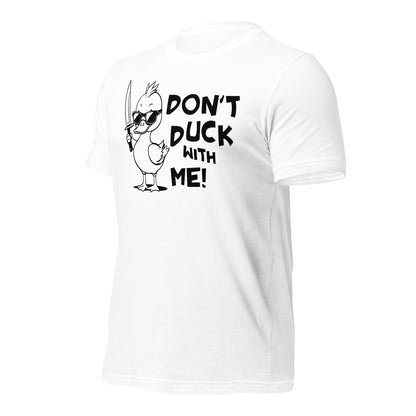 Don't Duck With Me Quality Cotton Bella Canvas Adult T-Shirt