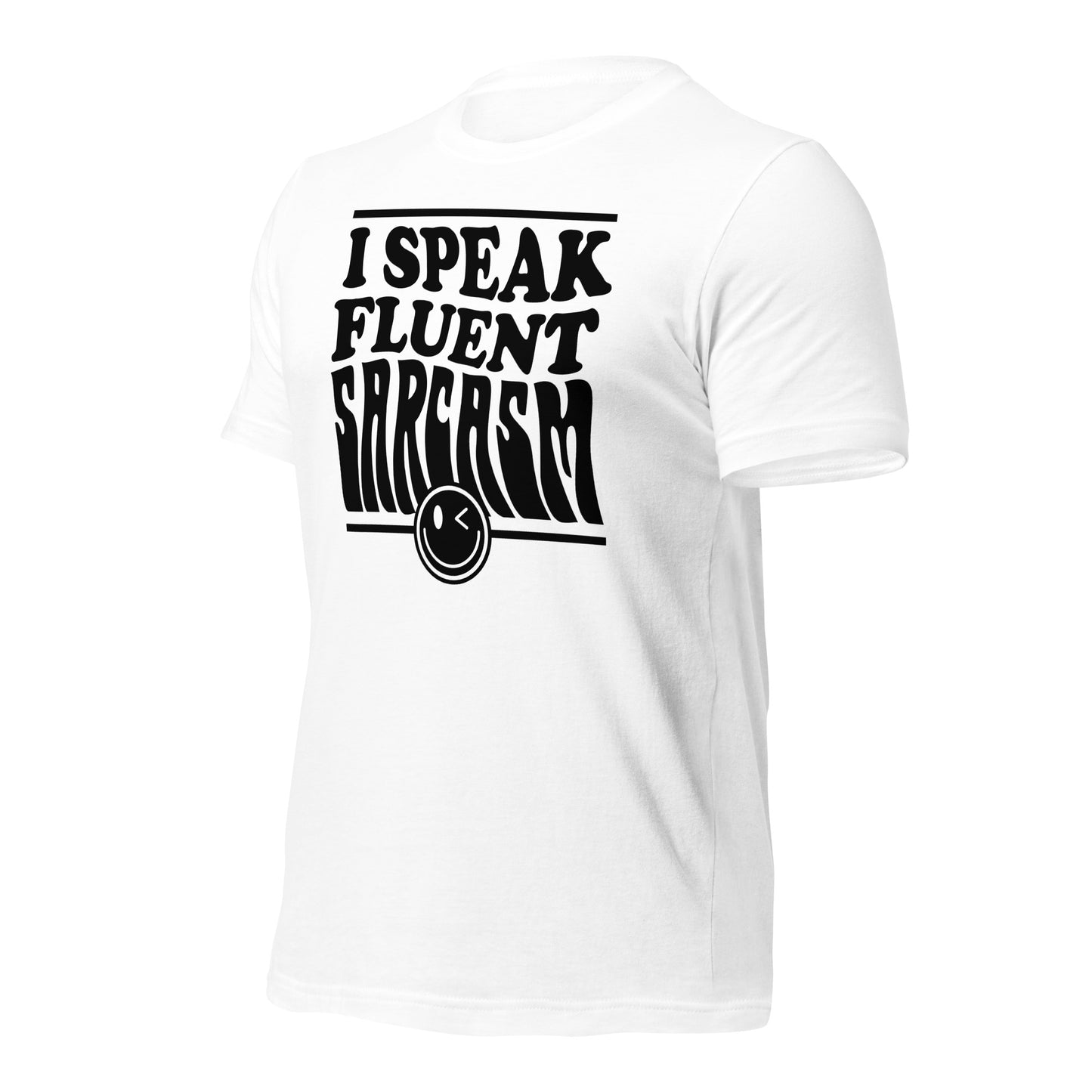 I Speak Fluent Sarcasm Bella Canvas Unisex T-Shirt