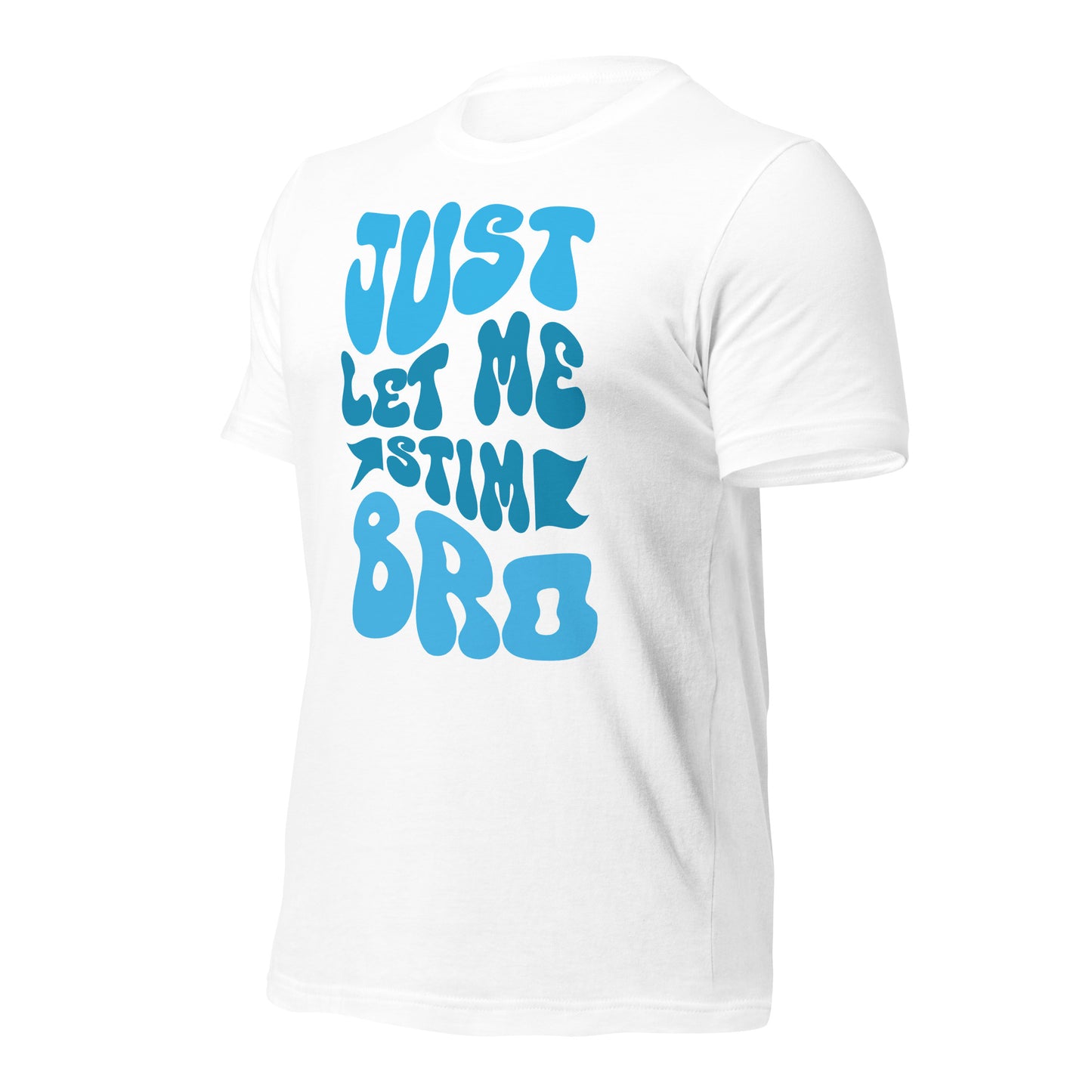 Just Let Me Stim Bro Bella Canvas Adult T-Shirt