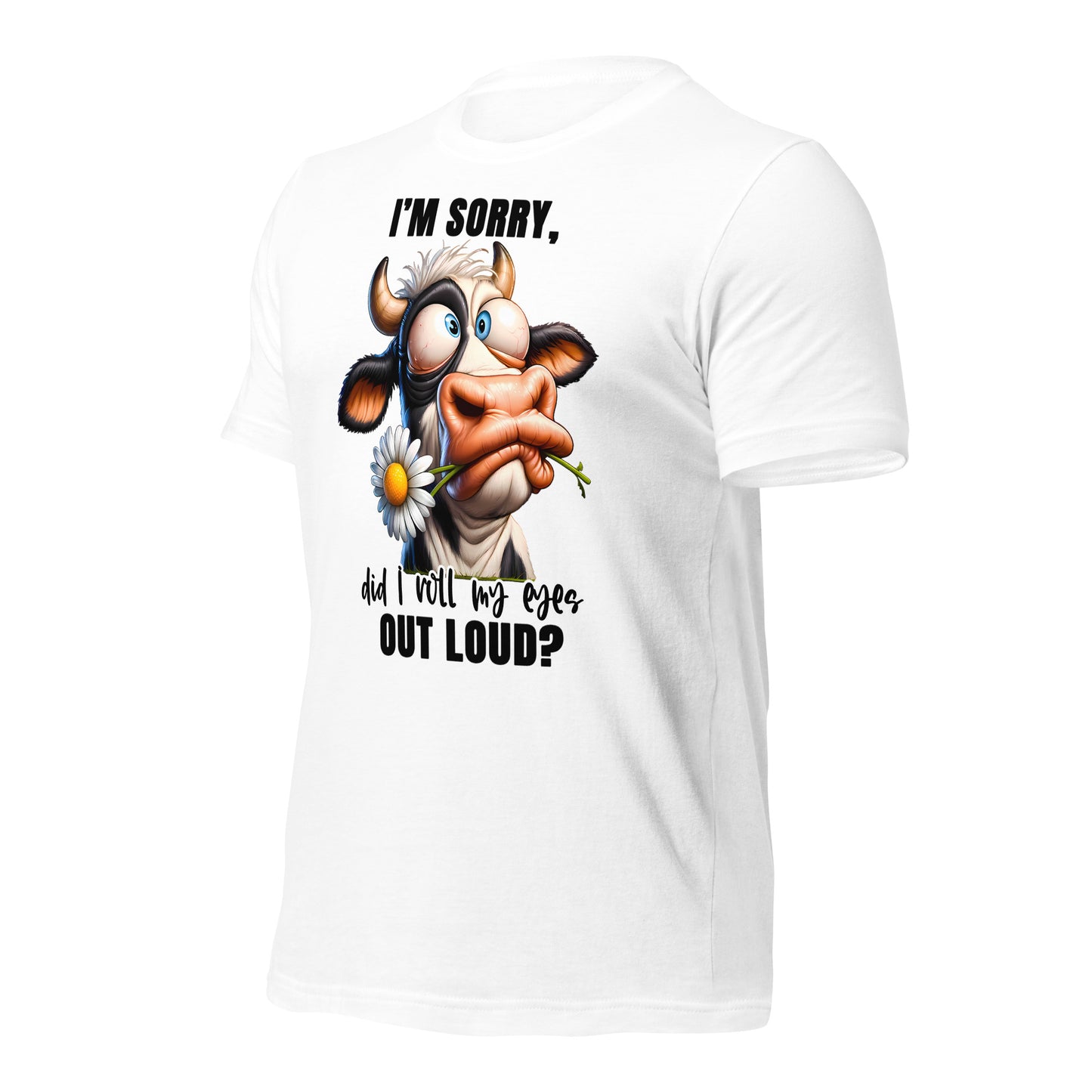 I'm Sorry Did I Roll My Eyes Funny Cow Bella Canvas Adult T-Shirt