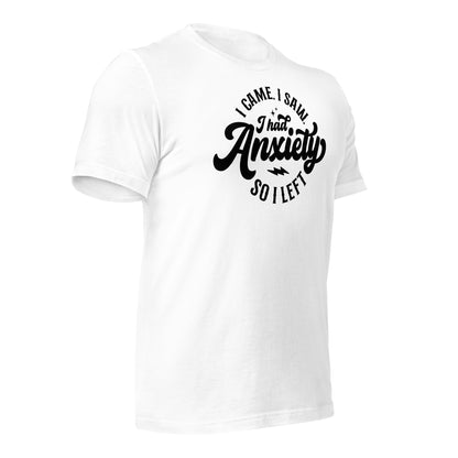 I Had Anxiety So I Left Quality Cotton Bella Canvas Adult T-Shirt