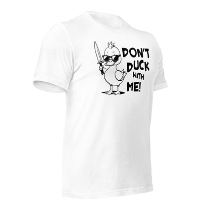 Don't Duck With Me Quality Cotton Bella Canvas Adult T-Shirt