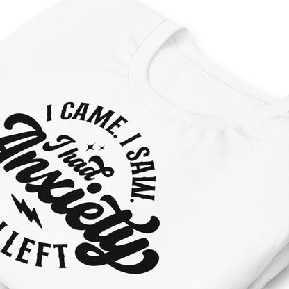 I Had Anxiety So I Left Quality Cotton Bella Canvas Adult T-Shirt