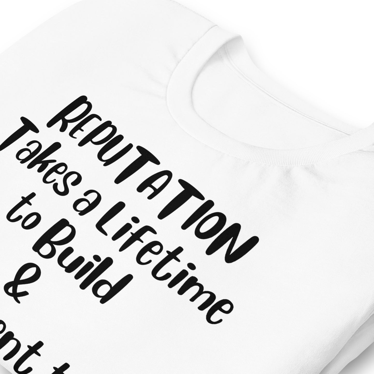 Reputation Takes a Lifetime to Build Quality Cotton Bella Canvas Adult T-Shirt