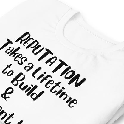 Reputation Takes a Lifetime to Build Quality Cotton Bella Canvas Adult T-Shirt