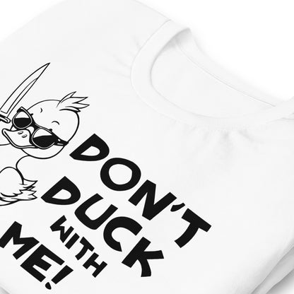 Don't Duck With Me Quality Cotton Bella Canvas Adult T-Shirt