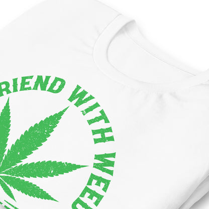 A Friend with Weed is a Friend Indeed Bella Canvas Adult T-Shirt