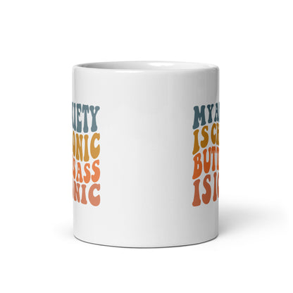 My Anxiety is Chronic but This Ass is Iconic White Ceramic Coffee Mug