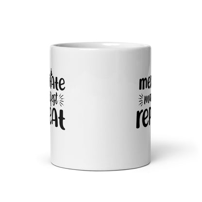 Meditate Manifest Repeat White Ceramic Coffee Mug