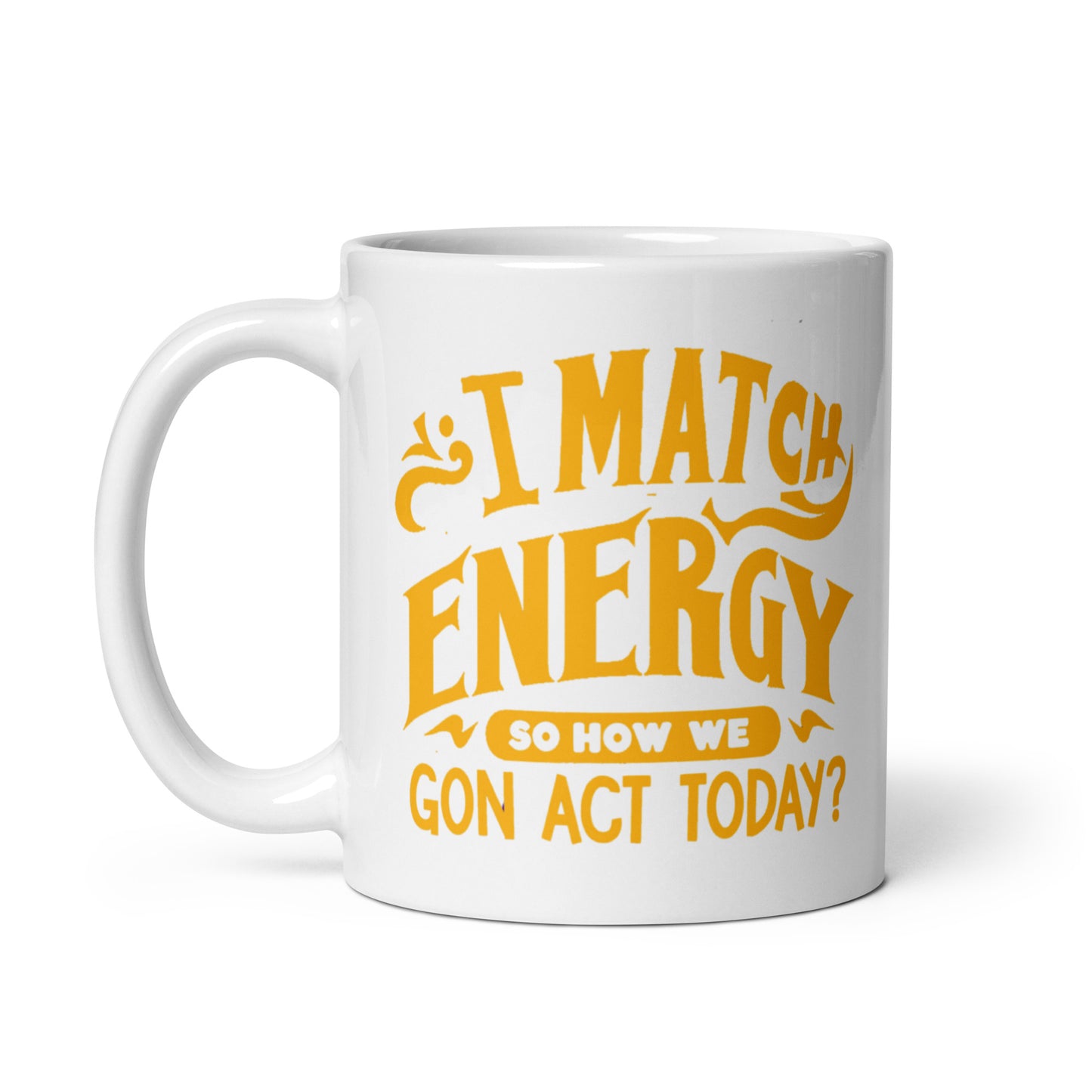 I Match Energy White Ceramic Coffee Mug