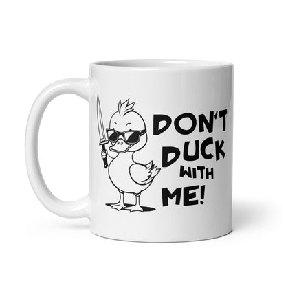 Don't Duck with Me Funny Ceramic Coffee Mug