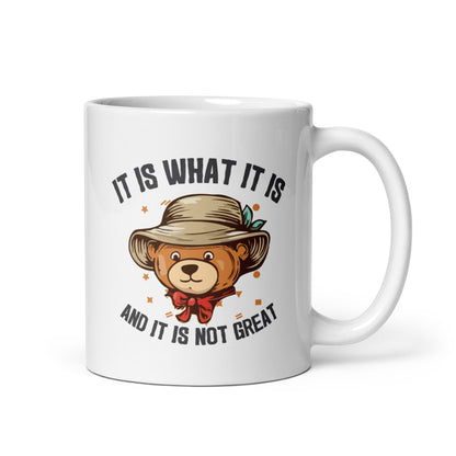 It Is What It Is, It's Not Great White Ceramic Coffee Mug