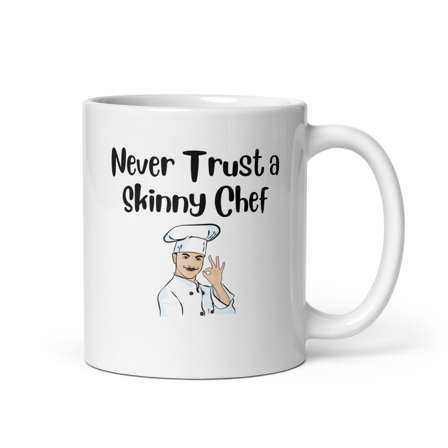 Never Trust a Skinny Chef White Ceramic Coffee Mug