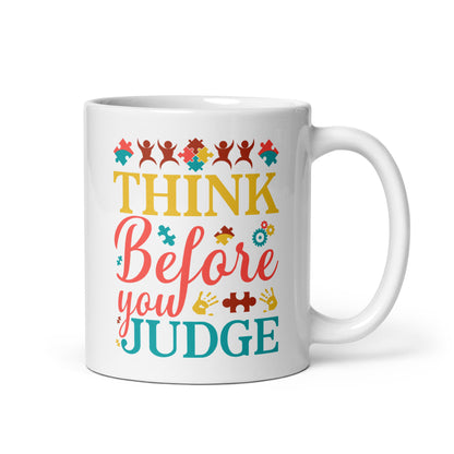 Think Before You Judge Autism Acceptance Ceramic Coffee Mug