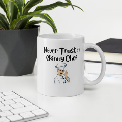 Never Trust a Skinny Chef White Ceramic Coffee Mug