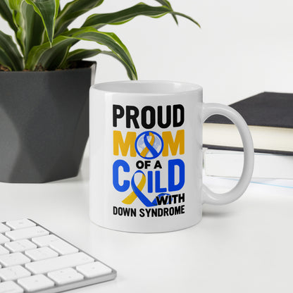 Proud Mom of a Child with Down Syndrome Ceramic Coffee Mug