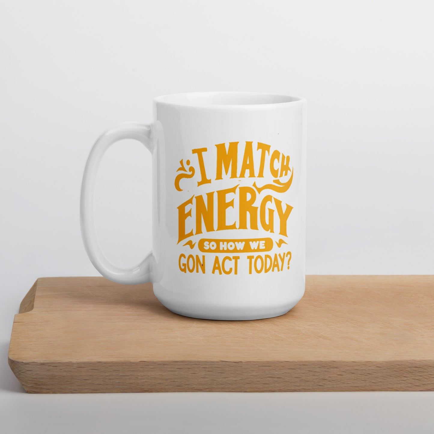 I Match Energy White Ceramic Coffee Mug