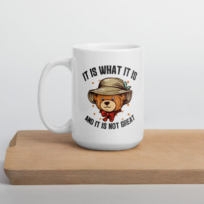 It Is What It Is, It's Not Great White Ceramic Coffee Mug