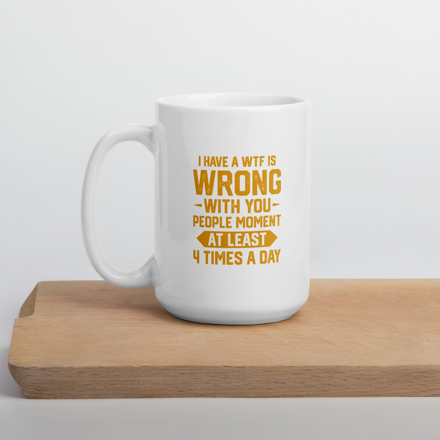 WTF is Wrong With You People White Ceramic Coffee Mug