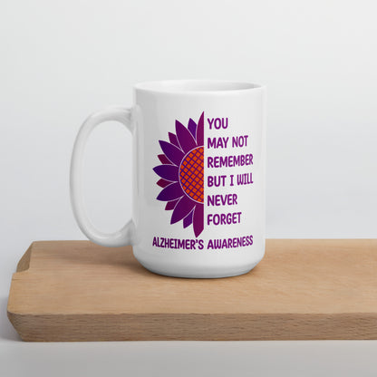 You May Not Remember but I Will Never Forget Ceramic Coffee Mug