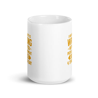 WTF is Wrong With You People White Ceramic Coffee Mug