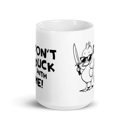 Don't Duck with Me Funny Ceramic Coffee Mug