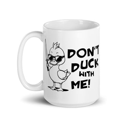 Don't Duck with Me Funny Ceramic Coffee Mug