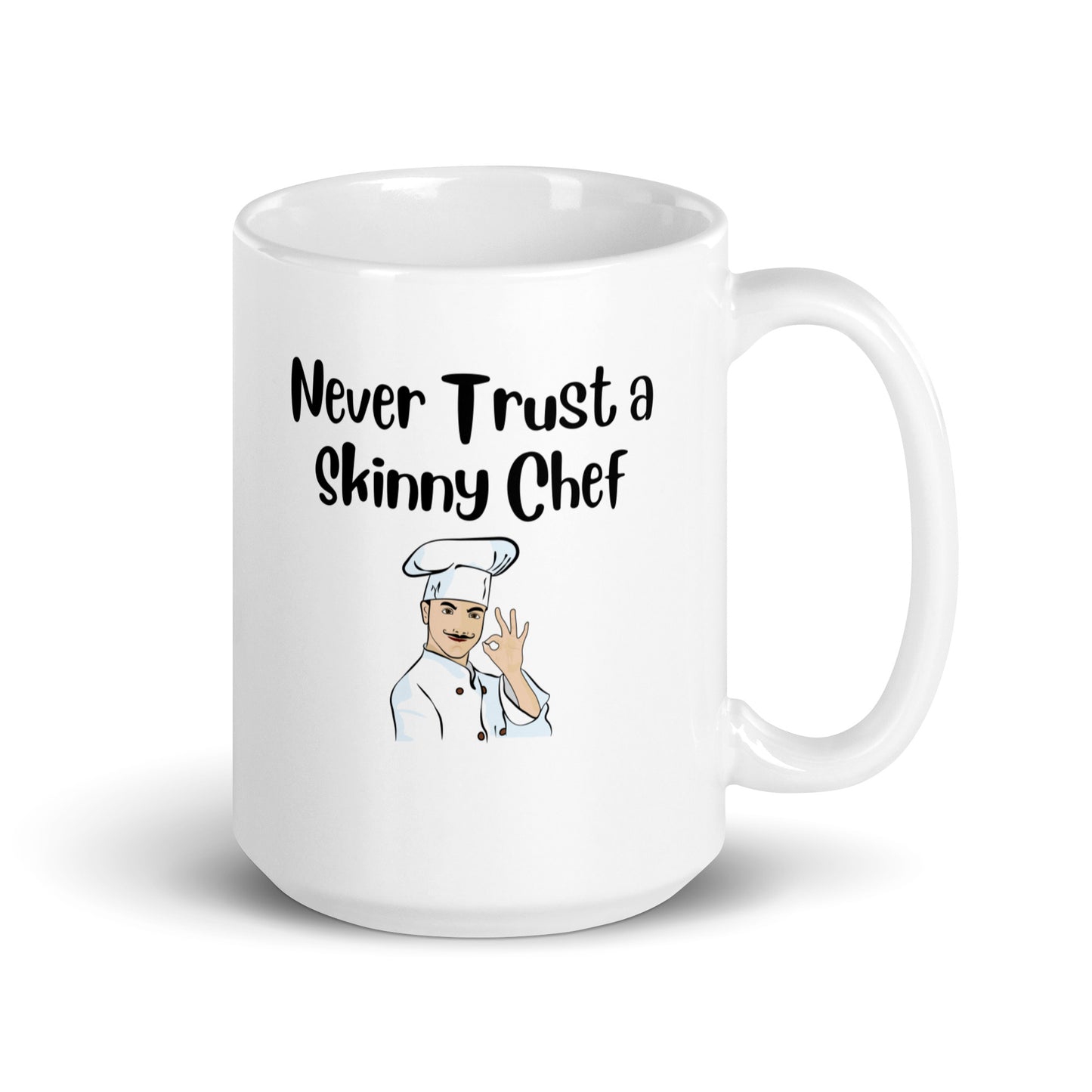 Never Trust a Skinny Chef White Ceramic Coffee Mug