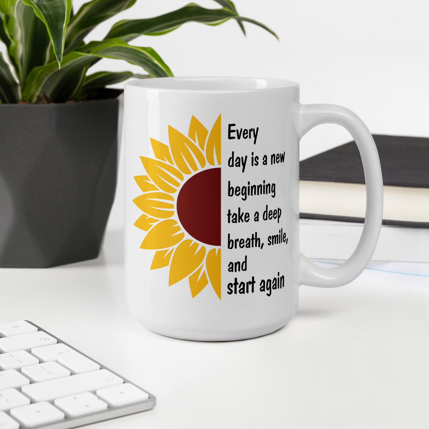 Every Day is a New Beginning White Ceramic Coffee Mug