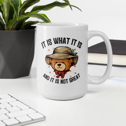 It Is What It Is, It's Not Great White Ceramic Coffee Mug